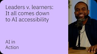 Leaders v. learners: It all comes down to AI accessibility with Reshma Saujani