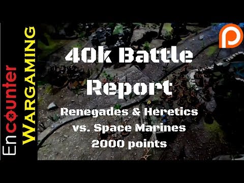 40k Battle Report - Nurgle Renegades and Heretics vs. Space Marines - 8th Edition Battles Ep. 16