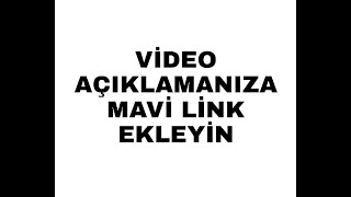 VİDEONUZUN AÇIKLAMA KISMINA TIKLANABİLİR LİNK NASIL KONULUR?