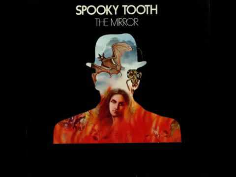 Spooky Tooth - The Mirror (UK/1974) [Full Album]