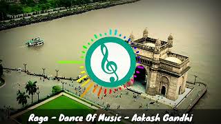 Raga - Dance Of Music - Aakash Gandhi