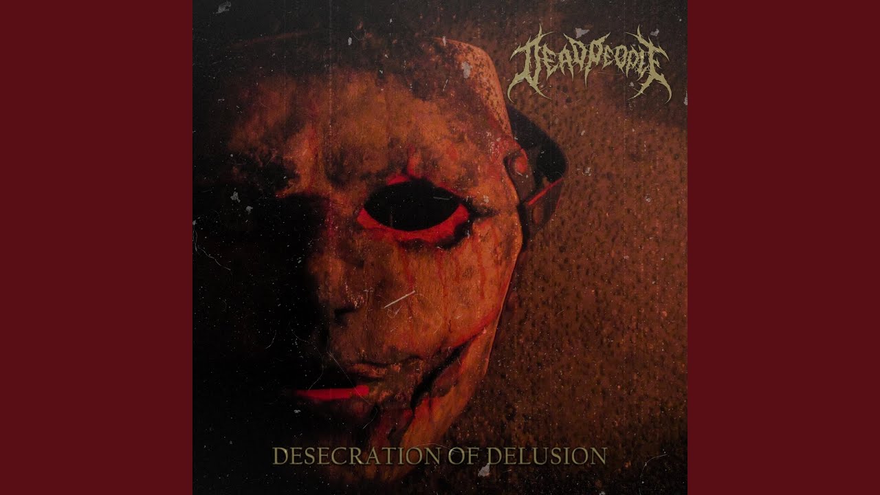 dead people - Desecration of Delusion