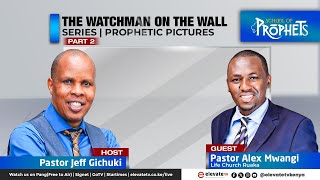 THE SCHOOL OF PROPHETS || THE WATCHMAN ON THE WALL (Part 2) || SERIES - PROPHETIC PICTURES