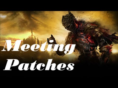 Dark Souls 3 - Meeting Patches & Escaping the Tower