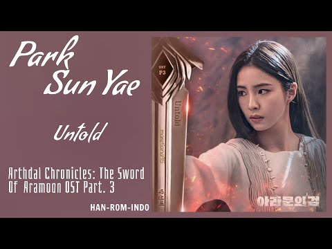 Park Sun Yae (박선예) – Untold | Arthdal Chronicles: The Sword Of Aramoon 아라문의 검 OST Part.3 Lyrics Indo