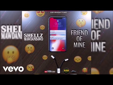 Shellz MawdanBawd - Friend Of Mine (Audio Visual)