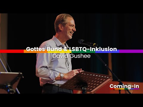 Gottes Bund & LSBTQ-Inklusion - David Gushee | Coming-In 2022