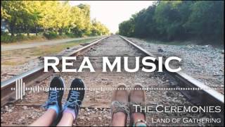 The Ceremonies - Land of Gathering