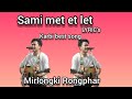 Sami met et let( LYRIC's) by mirlongkiri Rongphar.... karbi song..