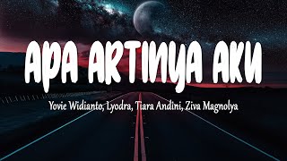 Download lagu Yovie Widianto, Lyodra, Tiara Andini, Ziva Magnolya - Apa Artinya Aku (Lirik Lagu) mp3