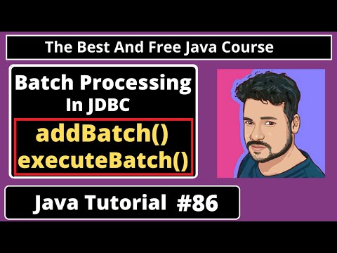 Java Tutorial Batch Processing In Jdbc Addbatch And Executebatch Part 86