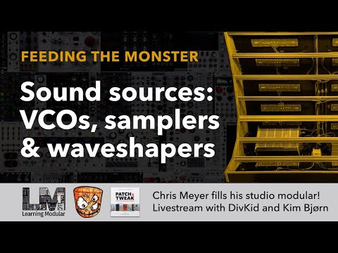 Sound Sources: VCOs, Samplers & Waveshapers // Feeding the Monster Episode 2