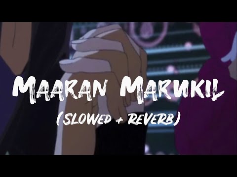 Maaran Marukil  | Sid Sriram | Bhoomee | SV Krishnasankar |Durga K | Slowed Reverb | Lyrics video