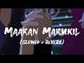Maaran Marukil Sid Sriram Bhoomee SV Krishnasankar Durga K Slowed Reverb Lyrics Video