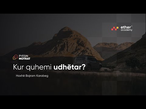 Kur quhemi udhëtar? - Hoxhë Bajram Karabeg | Pyesin Motrat