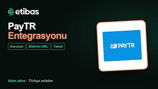 PayTR Sanal Pos Entegrasyonu: Bildirim URL, Taksit ve Kartla Ödeme | Etibas