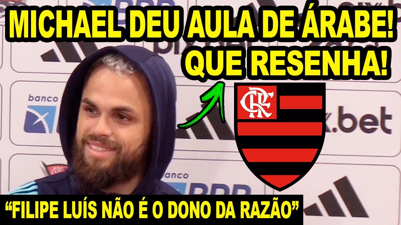QUE RESENHA! MICHAEL DEU AULA DE ÁRABE EM COLETIVA! "FILIPE LUÍS NÃO É O DONO DA RAZÃO" E+