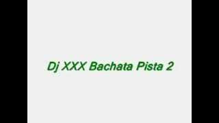 Dj XXX - Bachata Pista 2