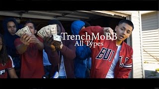 TrenchMoBB - All Types (Official Video)