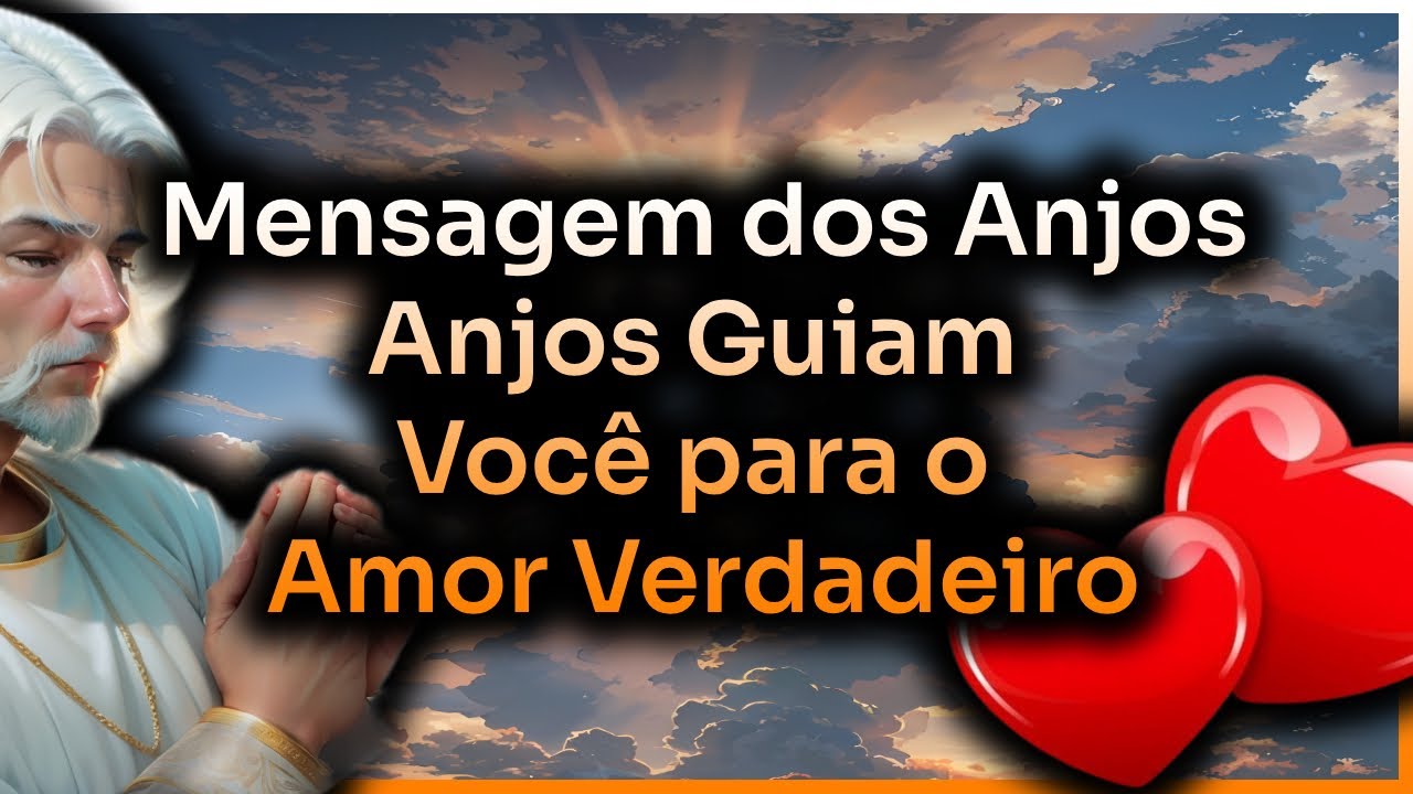 💞Mensagem dos Anjos: Anjos Guiam Você para o Amor Verdadeiro