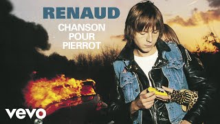 Renaud - Chanson pour Pierrot (Audio Officiel)