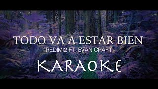 Todo va a estar bien (Be Alright) - (PISTA/KARAOKE ORIGINAL) / Redimi2, Evan Craft