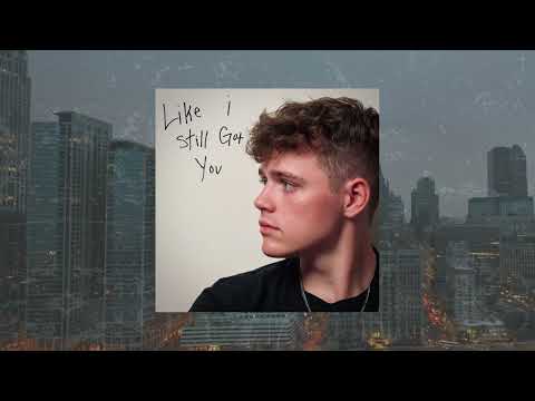 Like I Still Got You - Will Cullen