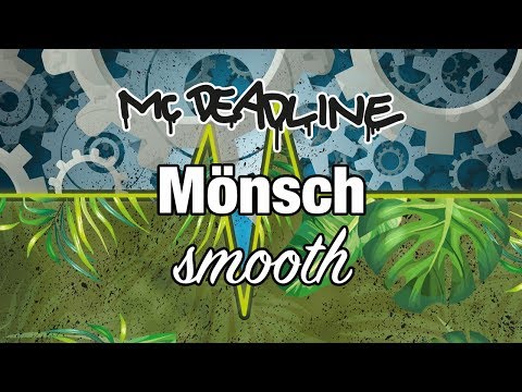 MC Deadline - Mönsch smooth feat. Sarah Luisa