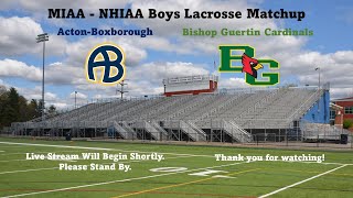 Acton-Boxborough vs Bishop Guertin Boys Lacrosse