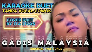 Download lagu GADIS MALAYSIA ~ YUS YUNUS || KARAOKE DUET TANPA VOVAL COWOK - COVER BY ITA ITOXS mp3