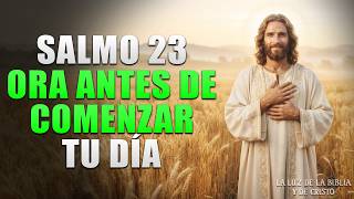 Oración Poderosa de la Mañana | Comienza tu Día con SALMO 23