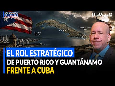 El Rol Estratégico de Puerto Rico y Guantánamo Frente a Cuba