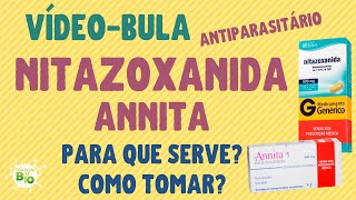💊 NITAZOXANIDA (REMÉDIO ANNITA): Para que serve? Como tomar? [vídeo-bula]