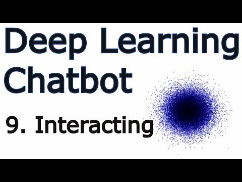 Interacting with our Chatbot Creating a Chatbot with Deep Learning Python and TensorFlow p 9