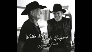 Willie Nelson & Merle Haggard - Where Dreams Come To Die