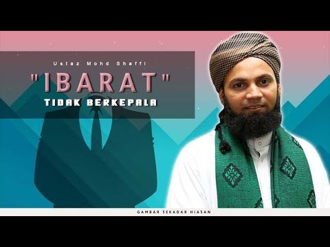 &amp;quot;Ibarat Tidak Berkepala&amp;quot; | Ustaz Mohd Shaffi