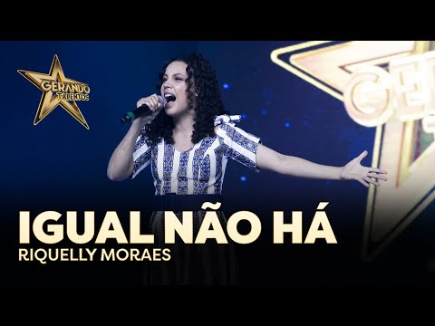 Riquelly Moraes - Igual Não Há | Gerando Talentos 2022