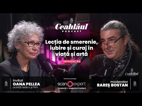 Lecția de smerenie, iubire și curaj în viață și artă | Invitat Oana Pellea | Ceahlăul Podcast, #65