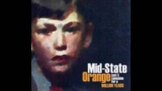 Mid-State Orange - (Lost & Lonesome for a) Million Years