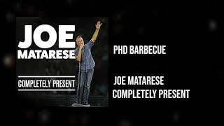 PhD Barbecue | Completely Present | Joe Matarese