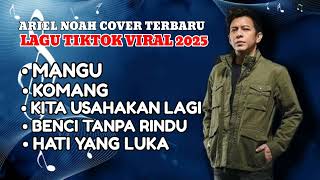 Download lagu Ariel noah' cover terbaru 2025 mp3 Download lagu Ariel noah' cover terbaru 2025 mp3