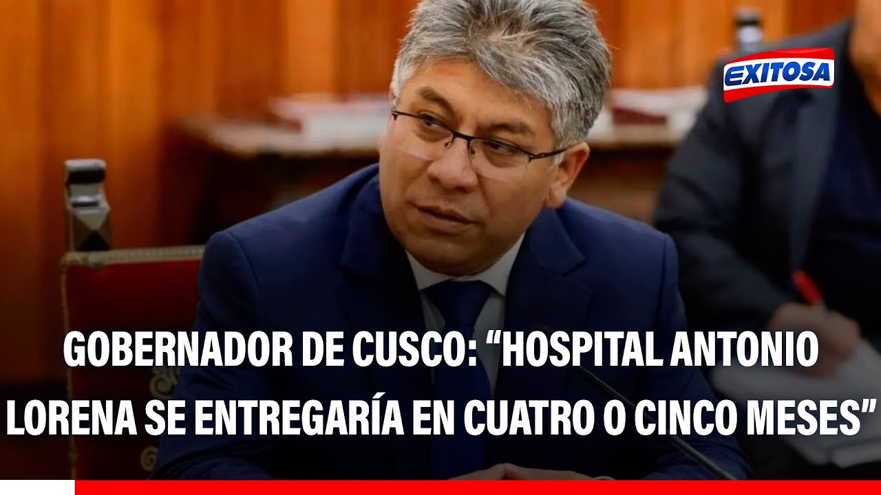 🔴🔵 Gobernador de Cusco estima que Hospital Antonio Lorena se entregaría en cuatro o cinco meses: