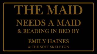 The Maid Needs a Maid & Reading in Bed (Emily Haines & the Soft Skeleton Covers)