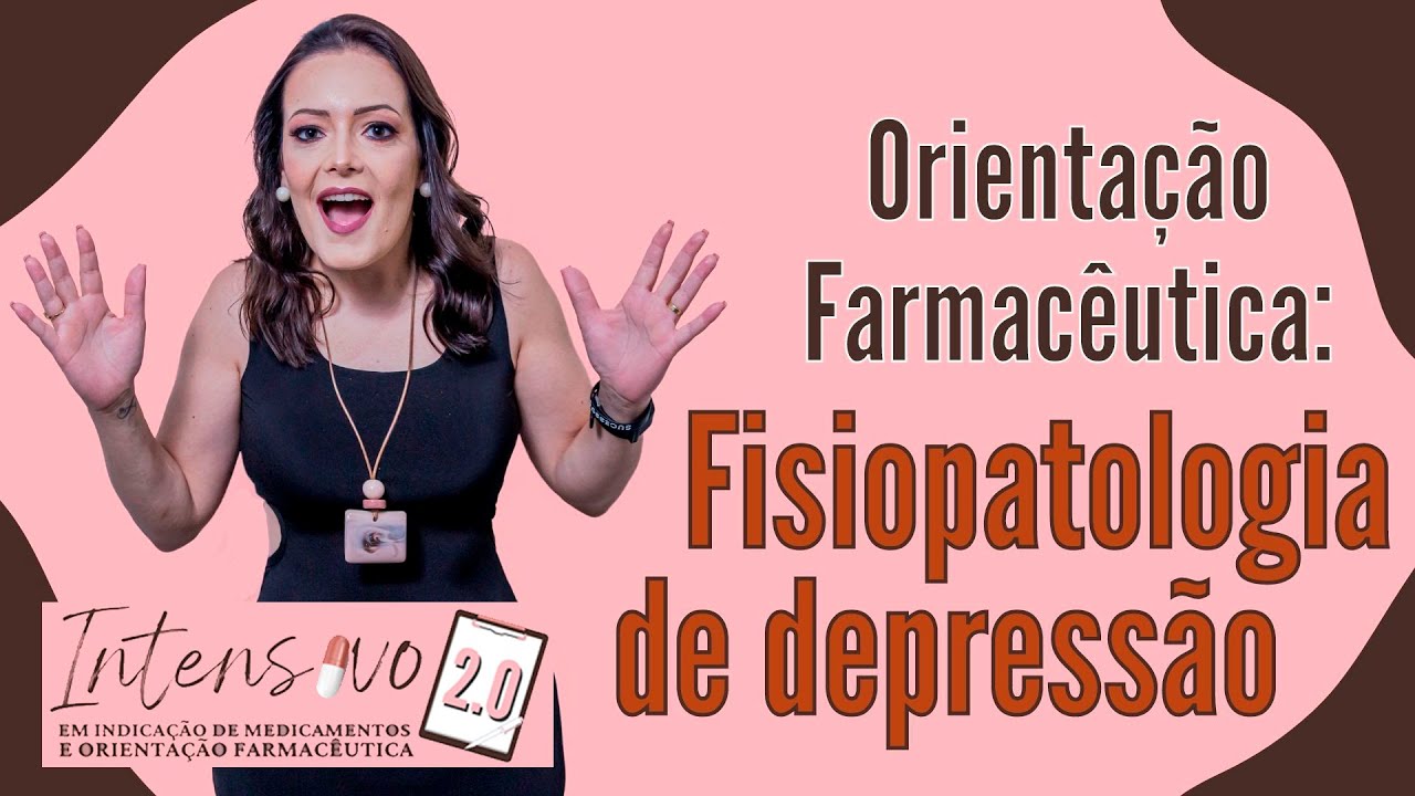 Orientação farmacêutica: Fisiopatologia da depressão