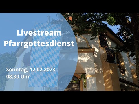 12.02.2023, Livestream Pfarrgottesdienst