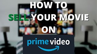 How To Sell Your Movie On Amazon Prime - STP Highlights