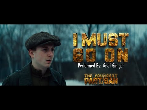I Must Go On - (Official Music Video) - The Youngest Partisan Movie