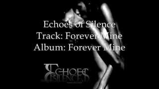 Echoes of Silence - Forever Mine
