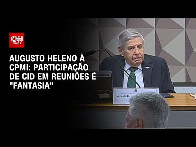 Augusto Heleno à CPMI: Participação de Cid em reuniões é "fantasia" | LIVE CNN