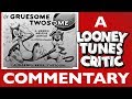 A Gruesome Twosome Looney Tunes Critic Commentary